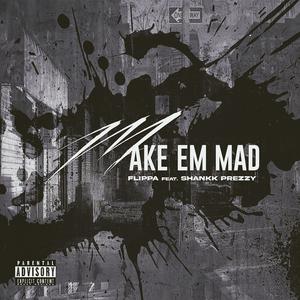 Make' em Mad (feat. Shankk Prezzy)