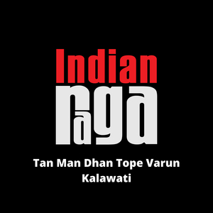 Tan Man Dhan Tope Varun Kalawati - Kalawathi - Ektaal