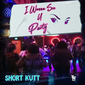I Wanna See U Party