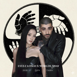 Eyes Closed x Worlds Away (Jisoo, Zayn, Dabin) [WAYWHEN MASHUP]