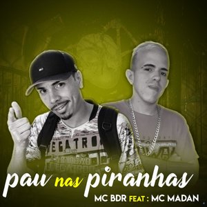 Pau nas Piranhas (feat. MC Madan)