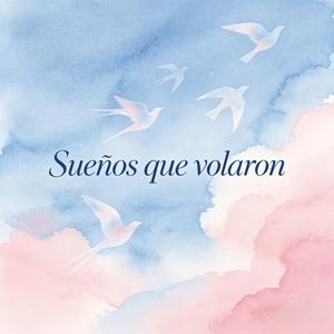 sueños que valaron