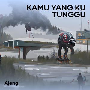 Kamu Yang Ku Tunggu