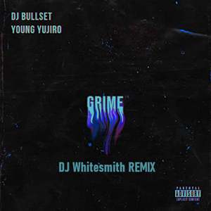 GRIME (DJ Whitesmith Remix)