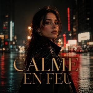 CALME EN FEU