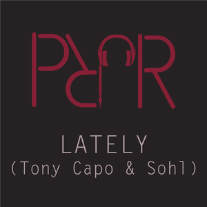 Lately (feat. Tony Capo & Sohl)