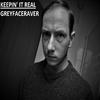 Greyfaceraver - Keepin' It Real