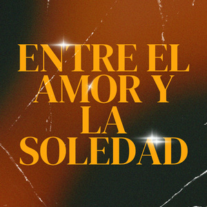 Entre El Amor y La Soledad