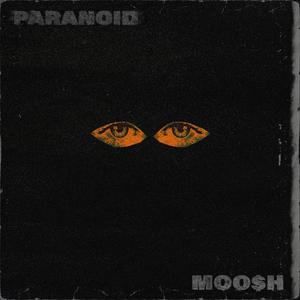 Paranoid (feat. MOO$H) (Instrumental)