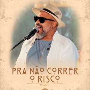 Pra Não Correr o Risco (Ao Vivo)