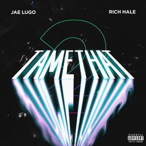 Tame That (feat. Rich Hale) (Remix)