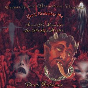 You'll Remember Me (feat. Scar, the Monsterr & Lex the Hex Master) [Cerberus]