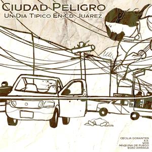 CIUDAD PELIGRO (feat. Maquina De Fuego, Wox, A.S & Cecilia Dorantes)