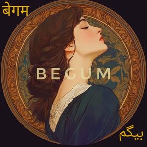 BEGUM (feat. Sheikh)