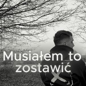 Musiałem to zostawić