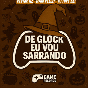 De Glock Eu Vou Sarrando
