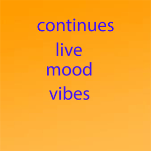 continues live mood vibes