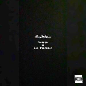 Big Weight (feat. Don Prinzten)