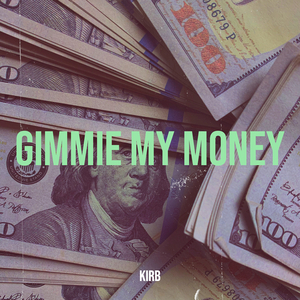 Gimmie My Money
