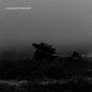 crashed forever