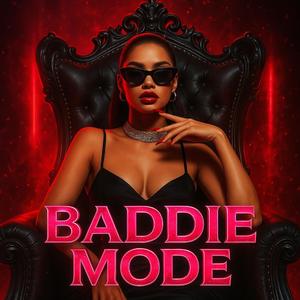 Baddie Mode