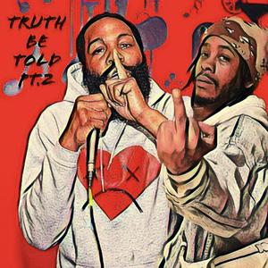 Truth be told Pt. 2 (feat. Eriqdagreat) (Part2)