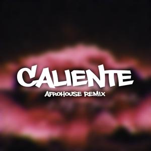 Caliente (Afro House Remix)