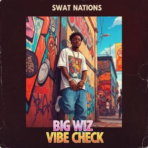 Big Wiz Vibe Check Swat Nations