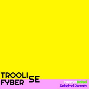 Troolifyber Second Edition (Sped Up)