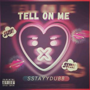 Tell On Me