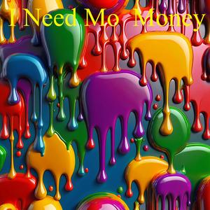 Money Money Money Gotta Get That Dough