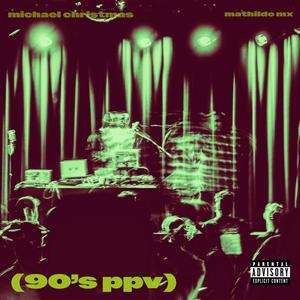 90's ppv (feat. Mathilde MX)