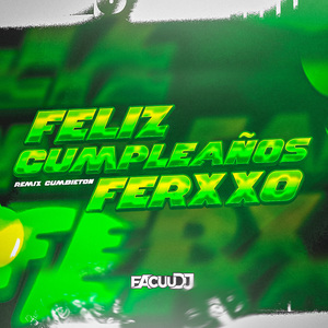 Feliz Cumple Ferxxo