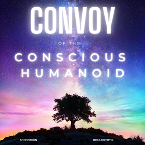 Convoy of the Conscious Humanoid