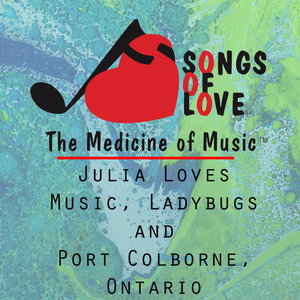 Julia Loves Music, Ladybugs and Port Colborne, Ontario