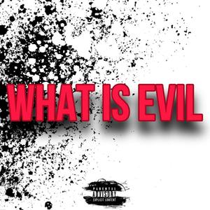 What Is Evil