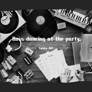 Bass dancing at the party - ( Funky_橙汁 Edit )