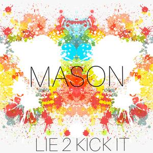 Mason (Lie 2 Kick It)
