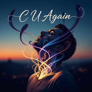 C U Again