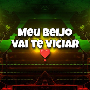 Meu Beijo Vai te Viciar (MC DUH)