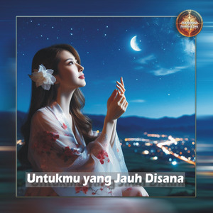 Untukmu yang Jauh Disana