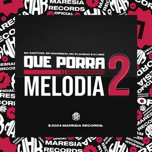 Que Porra de Melodia 2