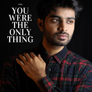 You Were the Only Thing