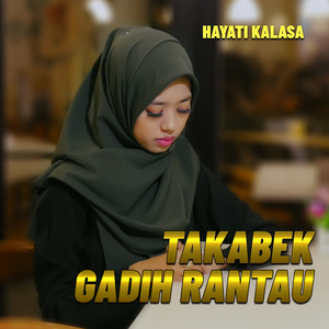 TAKABEK GADIH RANTAU