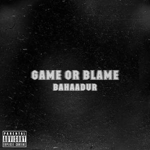 Game or Blame