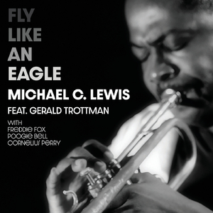 Fly Like an Eagle (feat. Gerald Trottman, Freddie Fox, Poogie Bell & Cornelius Perry)