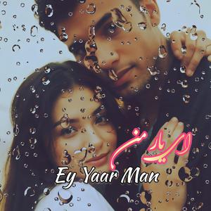 Ey Yaar Man