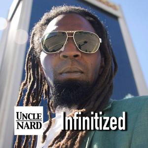 Infinitized (feat. Uncle Nard)