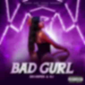 Bad Gurl (feat. K.I)