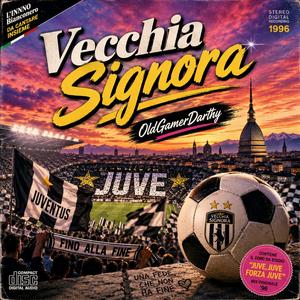 Vecchia Signora (Juventus Love)